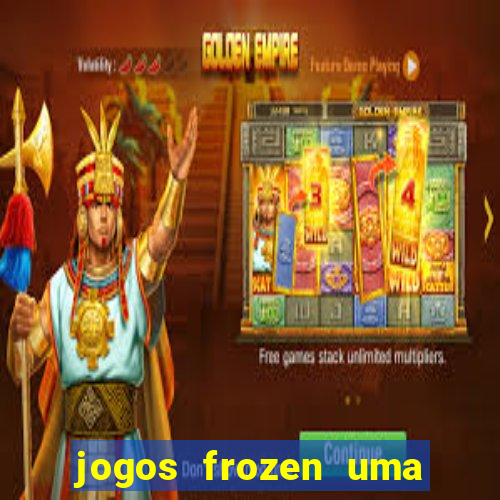 jogos frozen uma aventura congelante problema em dobro